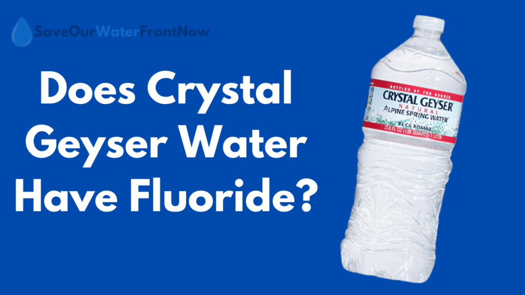 Does Crystal Geyser Water Have Fluoride?