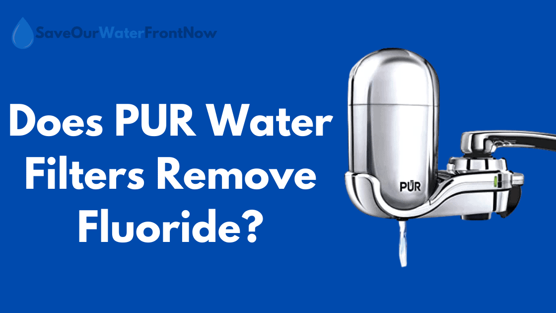 Does PUR Water Filters Remove Fluoride