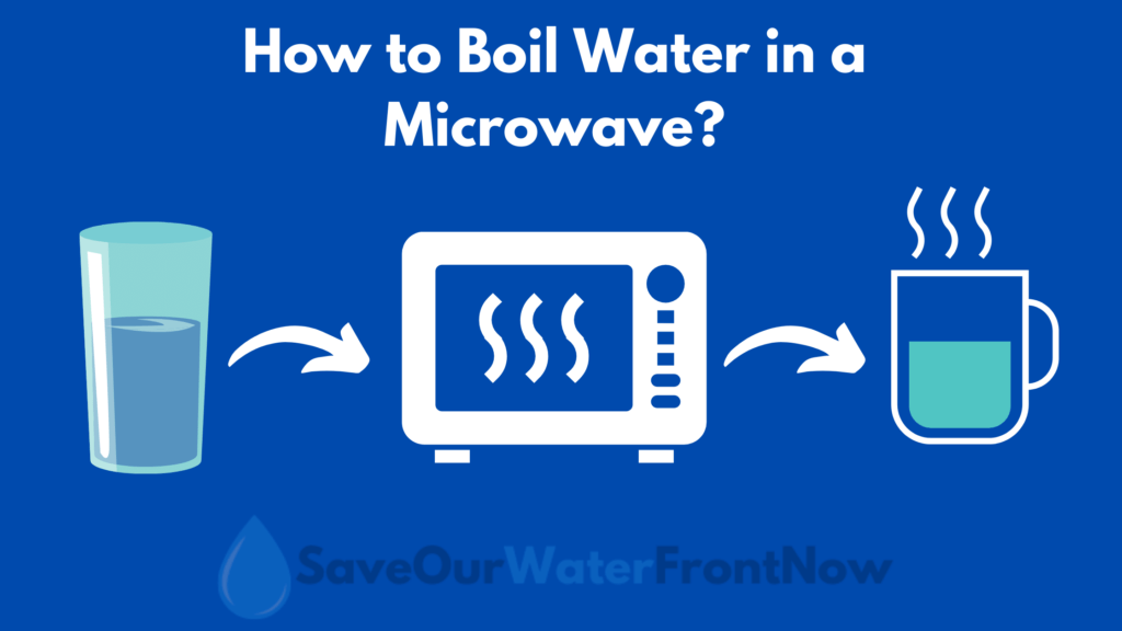 How to Boil Water in a Microwave?