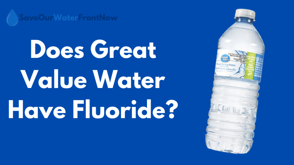 Does Great Value Water Have Fluoride?