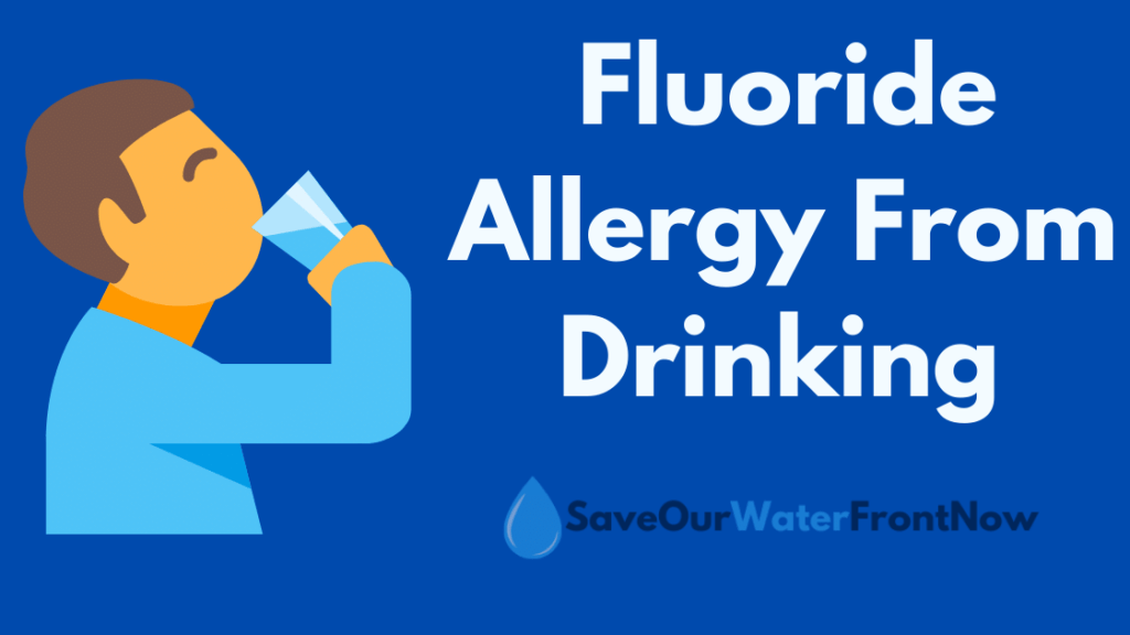 Fluoride  Allergy From Drinking