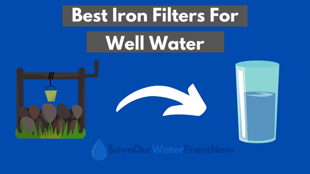 Best-Iron-Filters-For-Well-Water